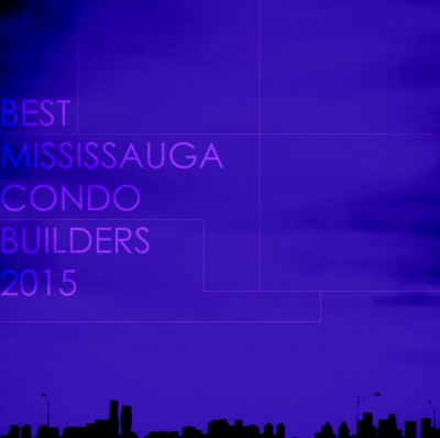 Best Mississauga Condo Builders 2015
